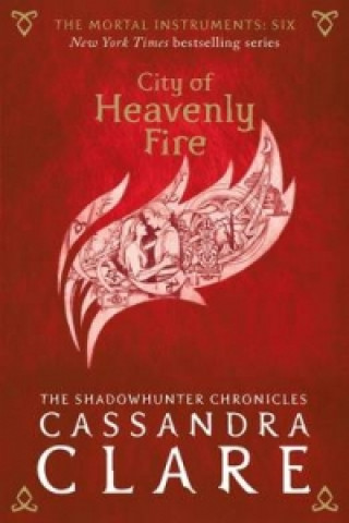 The Mortal Instruments 6: City of Heavenly Fire (Cassandra Clare)(Miękka)