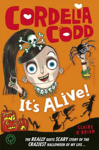 Cordelia Codd: It's Alive!