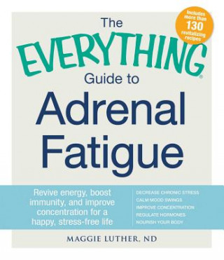 Everything Guide To Adrenal Fatigue