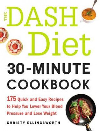 DASH Diet 30-Minute Cookbook