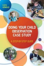 Doing Your Child Observation Case Study: A Step-by-Step Guide