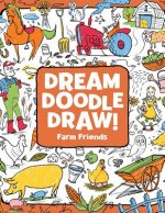 Dream Doodle Draw! Farm Friends