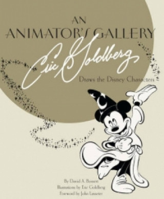 Animator's Gallery, An: Eric Goldberg Draws The Disney Characters