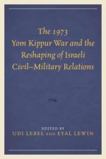 1973 Yom Kippur War and the Reshaping of Israeli Civil-Military Relations