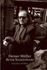 Heiner Muller After Shakespeare
