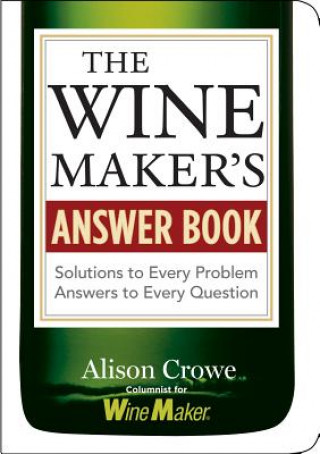 Wine Maker's Answer Book
