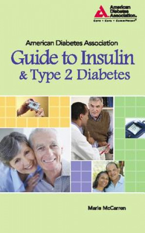 American Diabetes Association Guide to Insulin and Type 2 Diabetes