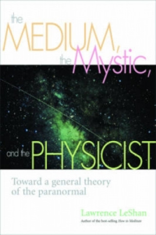 Medium, the Mystic and the Physicist
