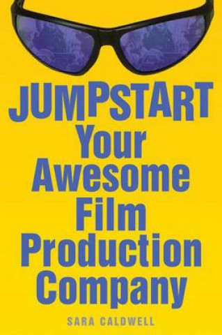 Jump Start Your Awesome Film Production Company