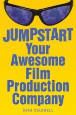 Jump Start Your Awesome Film Production Company