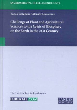 Challenge of Plant and Agricultural Sciences to the Crisis of Biosphere on the Earth in the 21st Century