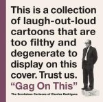 Gag On This: The Scrofulous Cartoons Of Charles Rodrigues
