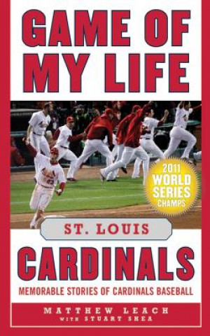 Game of My Life: St. Louis Cardinals