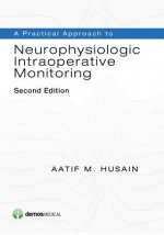 Practical Approach to Neurophysiologic Intraoperative Monitoring