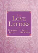 Love Letters of Elizabeth Barrett and Robert Browning