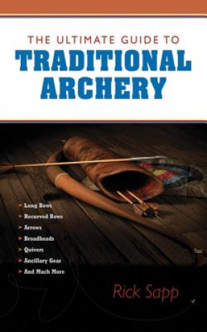 Ultimate Guide to Traditional Archery