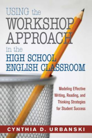 Using the Workshop Approach in the High School English Classroom