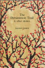 Persimmon Trail and Other Stories