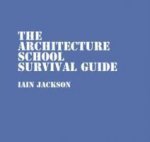 Architecture School Survival Guide