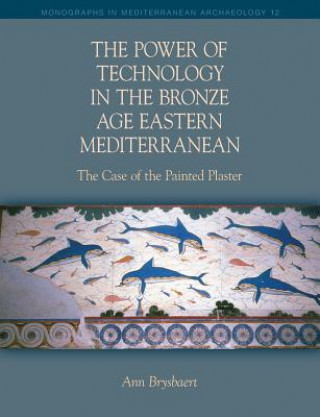 Power of Technology in the Bronze Age Eastern Mediterranean: The Case of the Painted Plaster