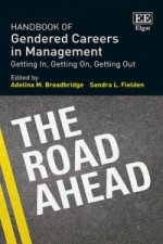 Handbook of Gendered Careers in Management - Getting In, Getting On, Getting Out
