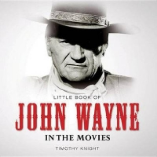 Little Book of John Wayne in the Movies