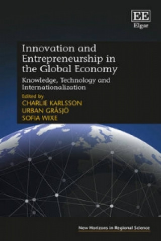 Innovation and Entrepreneurship in the Global Ec - Knowledge, Technology and Internationalization