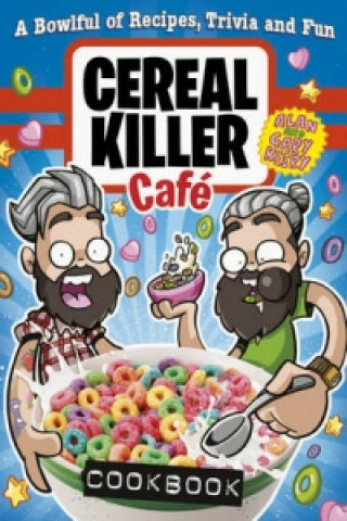 Cereal Killer Cafe Cookbook (Gary Keery,Alan Keery)(Twarda)