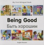 My First Bilingual Book - Being Good - Russian-english