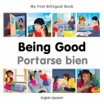 My First Bilingual Book - Being Good - Spanish-english