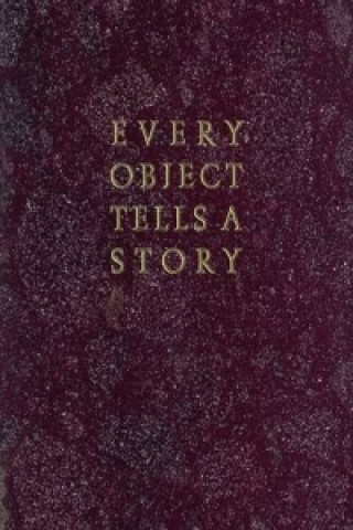 Every Object Tells A Story