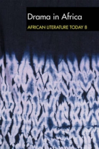 ALT 8 Drama in Africa: African Literature Today