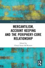 Mercantilism, Account Keeping and the Periphery-Core Relationship