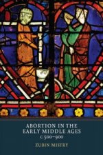 Abortion in the Early Middle Ages, c.500-900