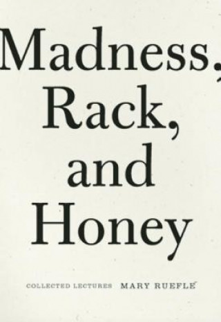 Madness, Rack, and Honey (Mary Ruefle)()