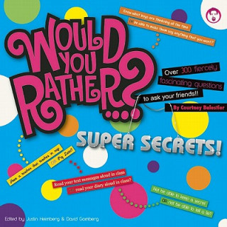 Would You Rather...? Super Secrets!