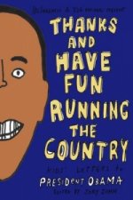 Thanks and Have Fun Running the Country