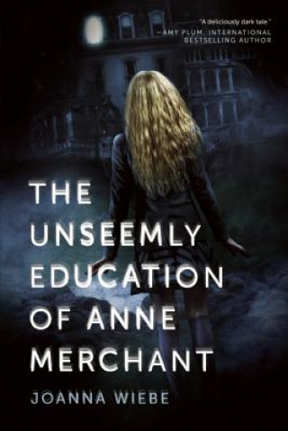 Unseemly Education of Anne Merchant