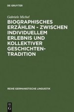 Biographisches Erzahlen - zwischen individuellem Erlebnis und kollektiver Geschichtentradition