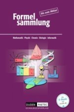 Formelsammlung bis zum Abitur - Mathematik - Physik - Astronomie - Chemie - Biologie - Informatik