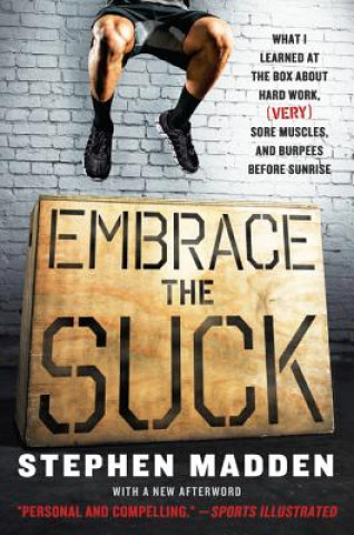 Embrace the Suck (Stephen Madden)(Brožovaná)