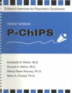 P-ChIPS--Children's Interview for Psychiatric Syndromes--Parent Version