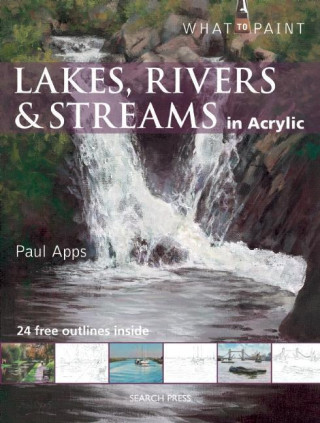 What to Paint: Lakes, Rivers & Streams in Acrylic