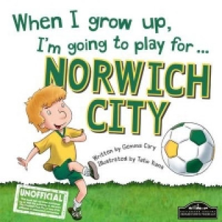 When I Grow Up I'm Going to Play for Norwich