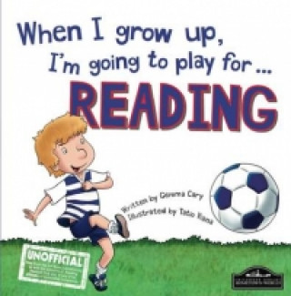 When I Grow Up I'm Going to Play for Reading