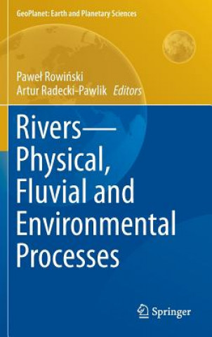 Rivers - Physical, Fluvial and Environmental Processes
