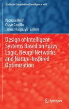 Design of Intelligent Systems Based on Fuzzy Logic, Neural Networks and Nature-Inspired Optimization
