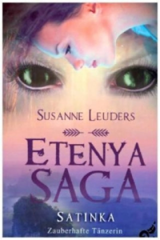 Etenya Saga - Satinka-Zauberhafte