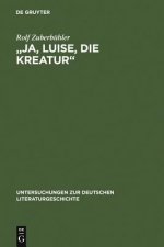 Ja, Luise, Die Kreatur