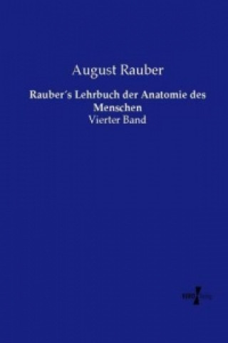 Rauber's Lehrbuch der Anatomie des Menschen